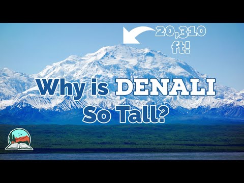 Why is Denali So Tall?