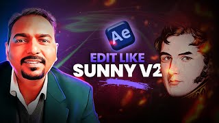 The right way to Edit Like  SunnyV2 in After Effects 