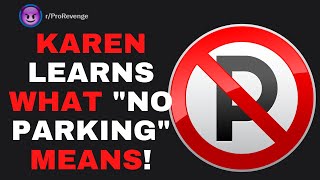 r/ProRevenge | Karen Learns What "No Parking" Means! | Reddit Revenge