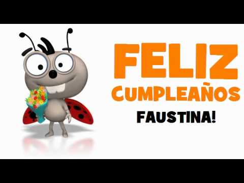 FELIZ CUMPLEAÑOS FAUSTINA!