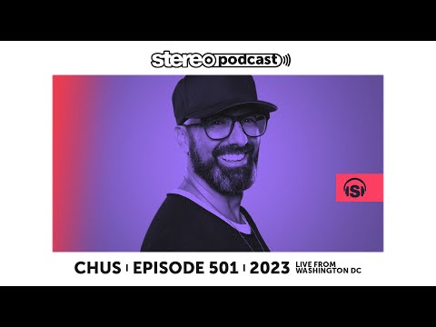 CHUS | LIVE FROM FLASH DC | Stereo Productions Podcast 501