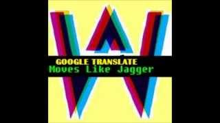 &quot;Moves Like Jagger&quot; (Google Translate)