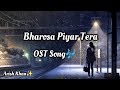 Bharosa Piyar Tera | Full OST Lyrical Song | Sahir Ali Bagga | 7th Sky | Arish Khan