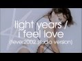 Kylie Minogue - Light Years/I Feel Love (Fever2002 ...