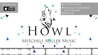 3. I Of The Storm - [HOWL] - Mitchell Miller Music/Jess Domain (Cinematic Pop, Epic Inspirational)