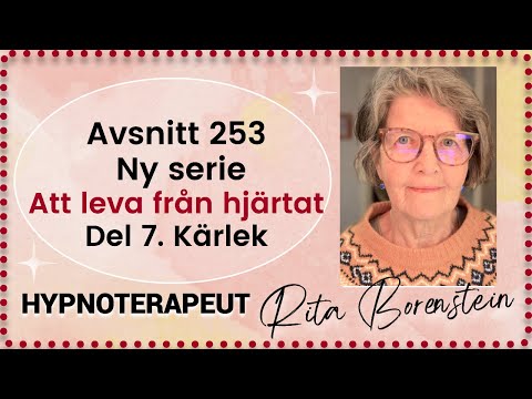 253. Att leva från hjärtat del 7. Kärlek