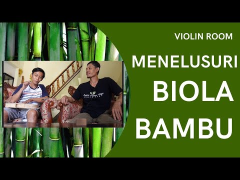 PENELUSURAN BIOLA BAMBU !!