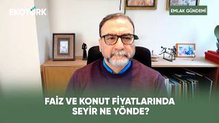 Türkiye'de Konut Fiyatları Ne Yönde İlerliyor? | Emlak Gündemi