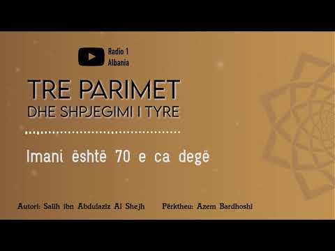 Tre parimet dhe shpjegimi i tyre 18 - Imani është 70 e ca degë