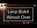 Limp Bizkit Almost Over Karaoke