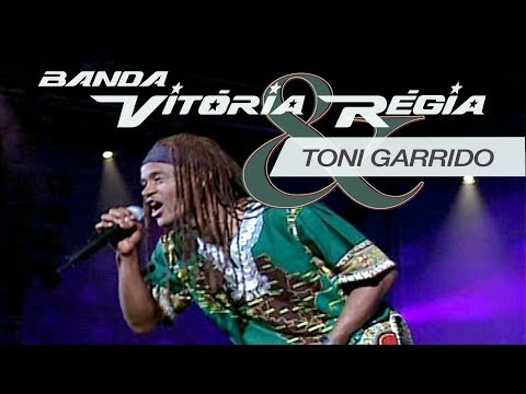 Bem-Vinda - Banda Vitória Régia & Toni Garrido