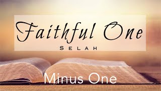 Faithful One || Selah | Minus One | Instrumental | Accompaniment | Karaoke