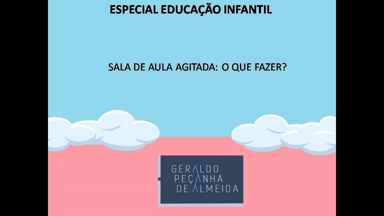SALA  DE AULA AGITADA: O QUE FAZER?