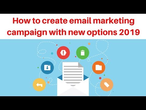 How to create email marketing campaign with new options 2019