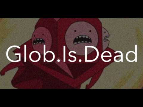 Glob.Is.Dead (OFFICIAL AUDIO)