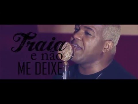 Traia e não me deixe | Sinho Ferrary