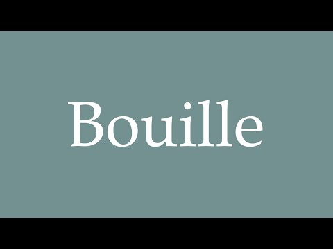 How to Pronounce ''Bouille'' Correctly in French