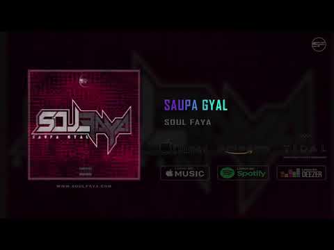 SOUL FAYA - SAUPA GYAL