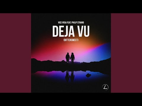 Deja Vu (Bittersweet) (feat. Philip Strand)