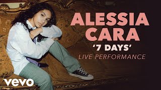 Alessia Cara - 7 Days (Official Live Performance) | Vevo x Alessia Cara