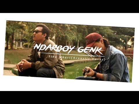 Ndarboy Genk - Tibo Mburi (Akustik Versi)