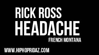 Rick Ross - Headache Feat. French Montana (Hood Billionaire) Bonus Track