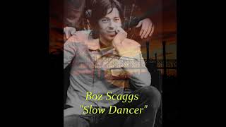 Boz Scaggs - &quot;Slow Dancer&quot;