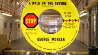 GEORGE MORGAN - A Walk on the Outside (1970) Exceptional Little Story!