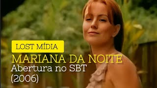[LOST MIDIA] Mariana da Noite: Abertura da novela no SBT (2006)