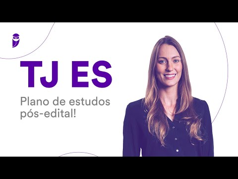 Concurso TJ ES: Plano de estudos pós-edital!