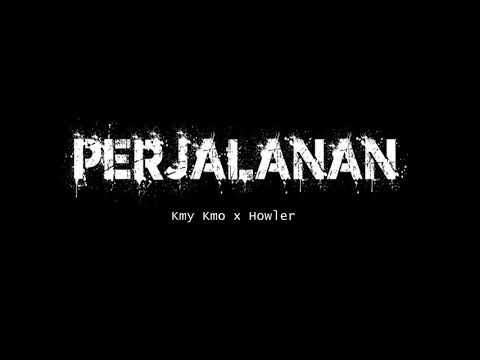 Kmy Kmo x Howler - Perjalanan