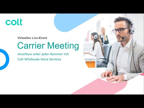Carrier Meeting: Anschluss unter jeder Nummer mit Colt Wholesale Voice Services - Colt Technology Services
