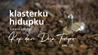 Download lagu Sebuah Cerita Kopi dari Desa Tempur - Klasterku Hidupku: Eps 4 mp3