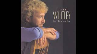 Keith Whitley - Don't Close Your Eyes (1988 LP Version) HQ