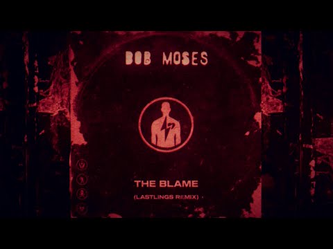 Bob Moses - The Blame