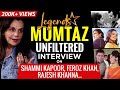 Mumtaz S MOST UNFILTERED INTERVIEW On Shammi Kapoor Feroz Khan Rajesh Khanna More