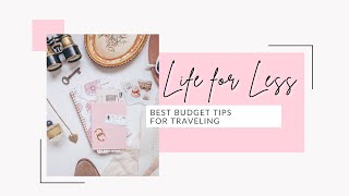 Best budget tips for traveling | Life for Less | Kelsley Nicole