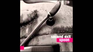 Second Exit  - Spoon