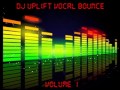Dj Uplift Vocal Bounce Volume 1 