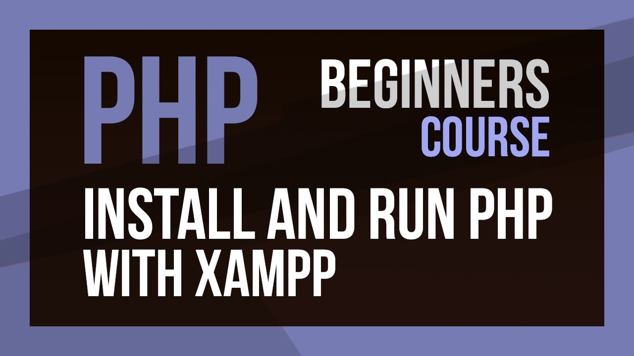 PHP Tutorial for Beginners - Install PHP environment setup with XAMPP