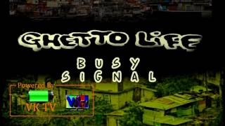 Busy Signal - Ghetto Life [February 2017]
