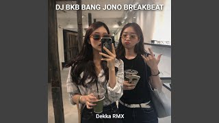 Download lagu DJ BKB BANG JONO BREAKBEAT mp3