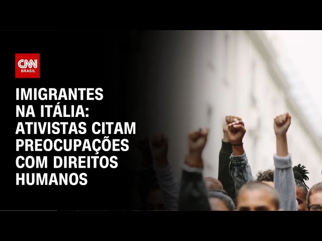 Imigrantes na Itália: ativistas citam preocupações com direitos humanos