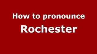 How to pronounce Rochester