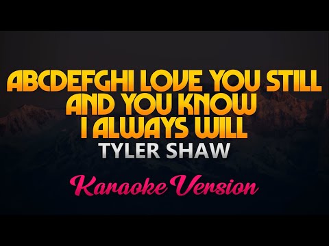 Tyler Shaw - abcdefghi love you still and you know i always will (Instrumental)
