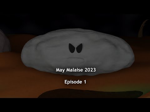 May Malaise 2023 Episode 1