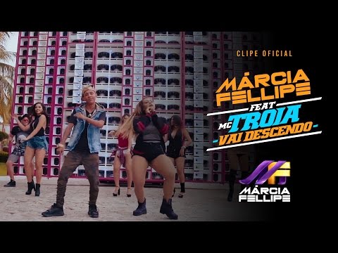 Vai Descendo - Márcia Fellipe - Feat MC Troia (Clipe Oficial)