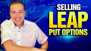 Selling LEAPS Puts (How Much can you Make Selling Put Options) Who Sells LEAP Put Options