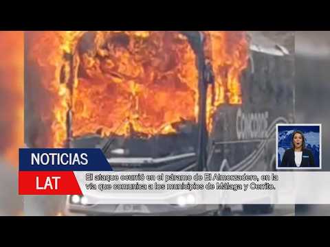 Atacan e incineran bus de servicio público en Santander: sospechan del ELN