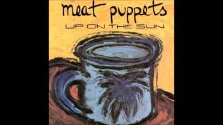 Meat Puppets - Up On The Sun [Full Album] 2011 Re-Issue Bonus Tracks